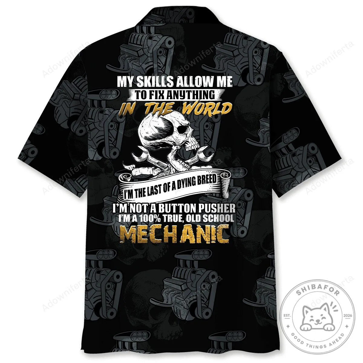 Mechanic Shirt My Skills Allow Me To Fix Anything In The World Hawaiian Shirt