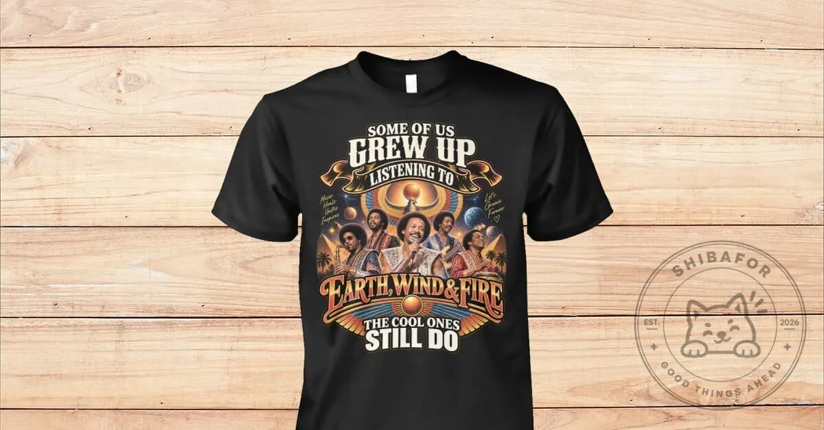 Earth Wind and Fire Band Some of Us Grew Up Listening To Black T-Shirt 1 Earth Wind and Fire Band Some of Us Grew Up Listening To Black T-Shirt